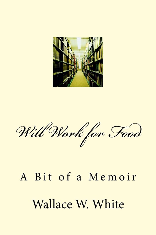 Will Work for Food: A Bit of a Memoir