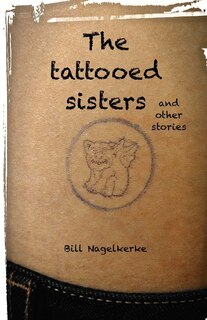 The tattooed sisters, and other stories