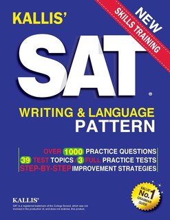 KALLIS' SAT Writing and Language Pattern (Workbook, Study Guide for the New SAT)