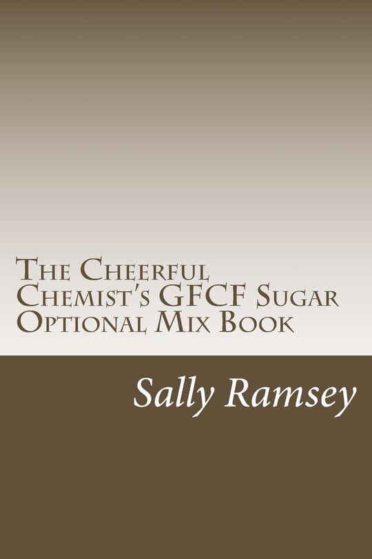 Front cover_The Cheerful Chemist's GFCF Sugar Optional Mix Book