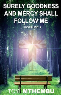 Surely Goodness and Mercy Shall Follow Me: Volume 2