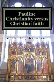 Front cover_Pauline Christianity versus Christian faith