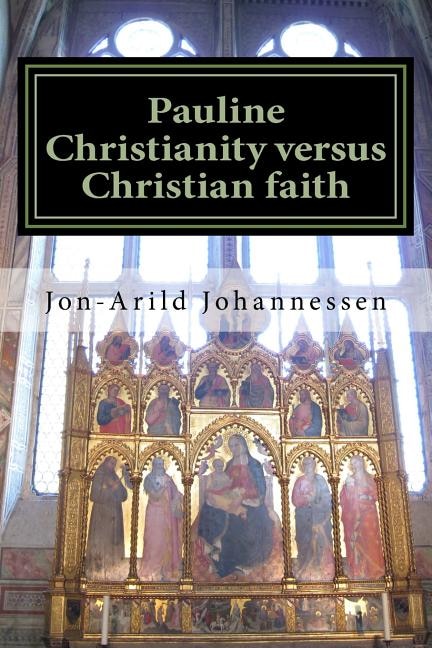 Front cover_Pauline Christianity versus Christian faith
