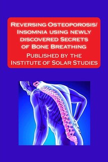 Couverture_Reversing Osteoporosis/Insomnia using newly discovered Secrets of Bone Breathing