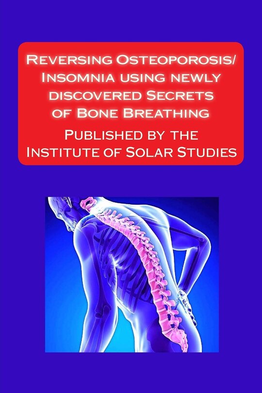 Couverture_Reversing Osteoporosis/Insomnia using newly discovered Secrets of Bone Breathing