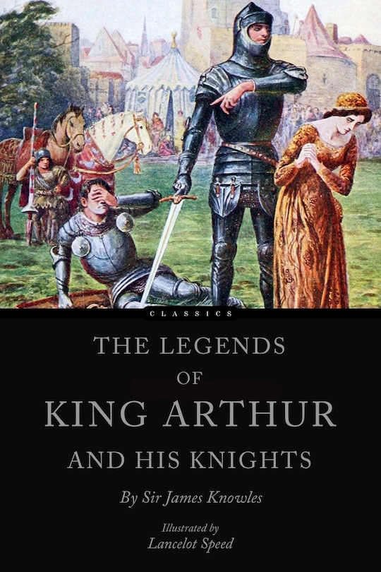 Front cover_The Legends of King Arthur and his Knights