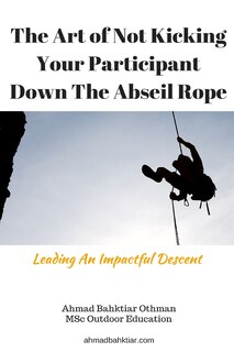 Front cover_The Art of Not Kicking Your Participant Down The Abseil Rope