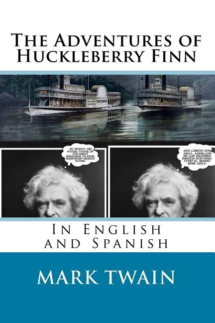 The Adventures of Huckleberry Finn: In English and Spanish