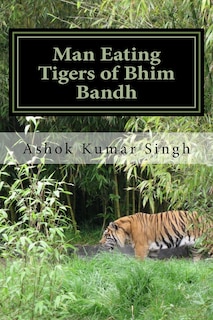 Front cover_Man Eating Tigers of Bhim Bandh