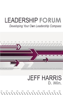 Leadership Forum: Developing Your Own Leadership Compass