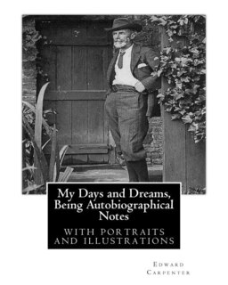 Couverture_My Days and Dreams, Being Autobiographical Notes.By Edward Carpenter
