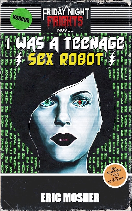 Front cover_I Was a Teenage Sex Robot