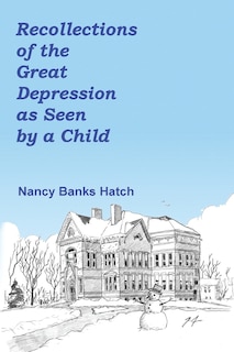Front cover_Recollections of the Great Depression as Seen by a Child
