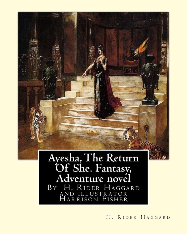 Front cover_Ayesha, The Return Of She, by H. Rider Haggard (novel)A History of Adventure