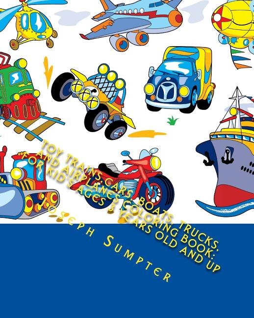 Front cover_Toy Trains, Cars, Boats, Trucks, and Airplanes Coloring Book