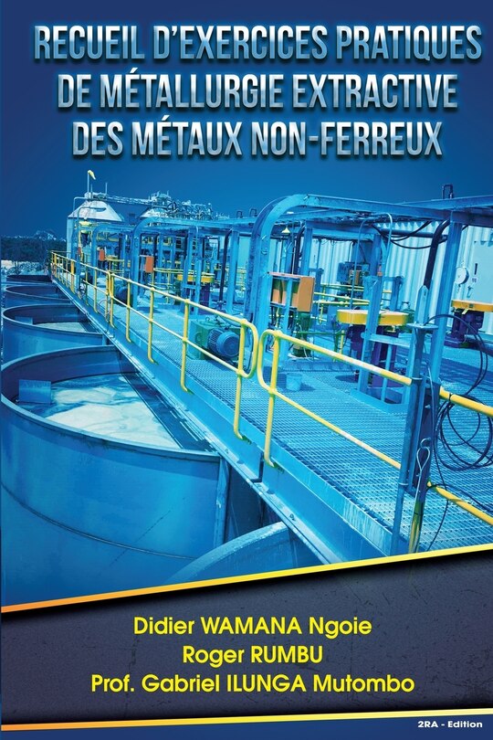 Front cover_Recueil d exercices pratiques de metallurgie extractive des metaux non-ferreux