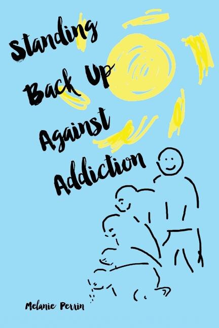 Standing Back Up Against Addiction