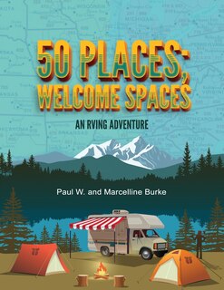50 Places; Welcome Spaces: An RVing Adventure