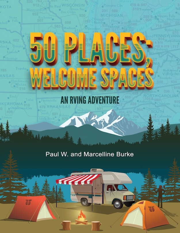 50 Places; Welcome Spaces: An RVing Adventure
