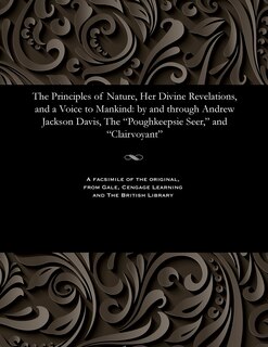 Front cover_The Principles of Nature, Her Divine Revelations, and a Voice to Mankind