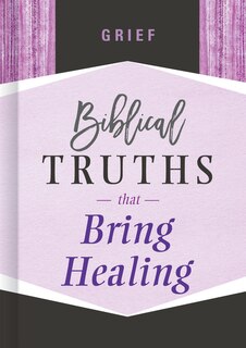 Front cover_Grief: Biblical Truths that Bring Healing