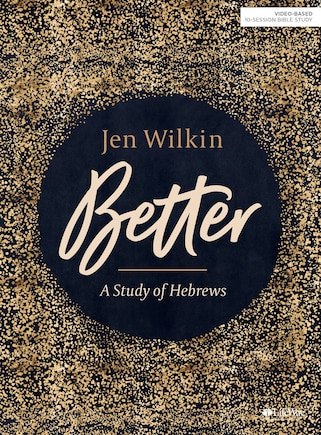 Better - Bible Study Book: A Study of Hebrews