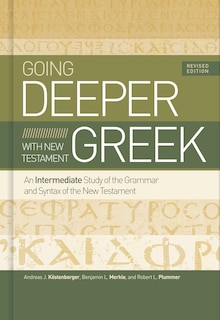 Front cover_Going Deeper with New Testament Greek, Revised Edition
