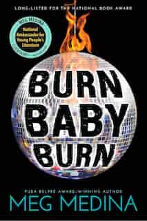 Burn Baby Burn by Meg Medina