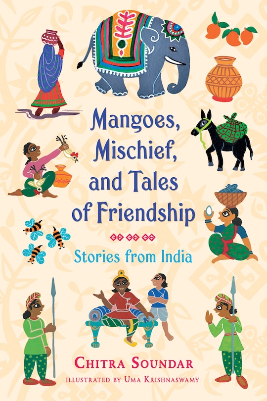 Front cover_Mangoes, Mischief, And Tales Of Friendship: Stories From India