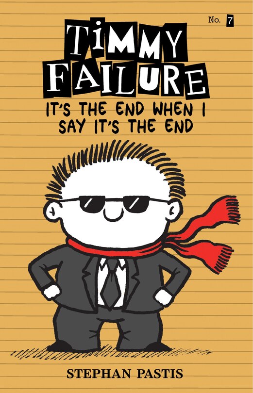 Front cover_Timmy Failure: It's The End When I Say It's The End