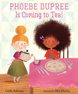 Front cover_Phoebe Dupree Is Coming To Tea!