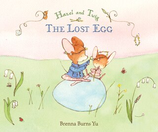Front cover_Hazel And Twig: The Lost Egg