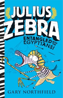 Couverture_Julius Zebra: Entangled With The Egyptians!