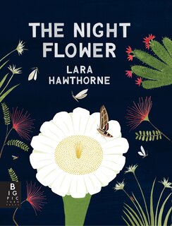 Couverture_The Night Flower: The Blooming Of The Saguaro Cactus