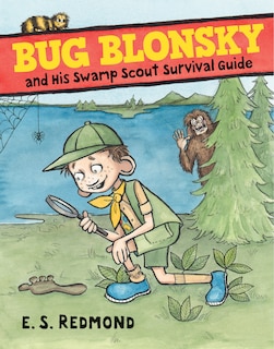 Front cover_Bug Blonsky And His Swamp Scout Survival Guide