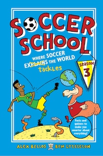 Couverture_Soccer School Season 3: Where Soccer Explains (tackles) The World