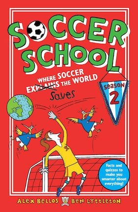 Soccer School Season 2: Where Soccer Explains (saves) The World