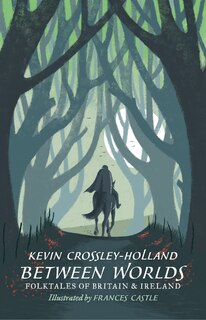 Front cover_Between Worlds: Folktales Of Britain And Ireland