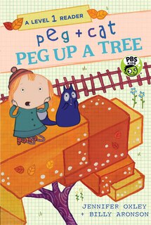Front cover_Peg + Cat: Peg Up A Tree: A Level 1 Reader