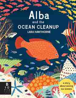 Alba And The Ocean Cleanup by Lara Hawthorne