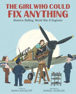 Front cover_The Girl Who Could Fix Anything: Beatrice Shilling, World War II Engineer