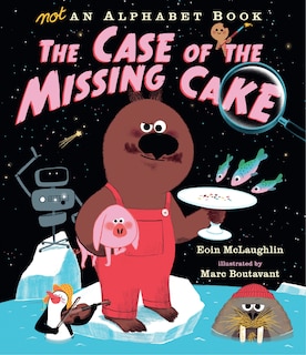 Couverture_Not An Alphabet Book: The Case Of The Missing Cake