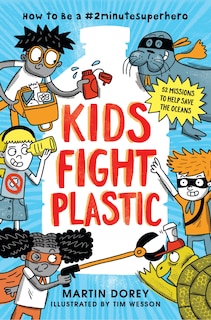 Couverture_Kids Fight Plastic: How To Be A #2minutesuperhero