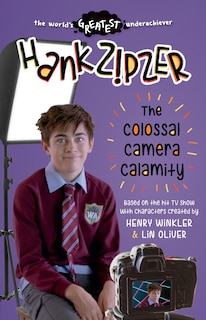 Front cover_Hank Zipzer: The Colossal Camera Calamity