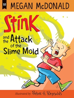 Couverture_Stink and the Attack of the Slime Mold