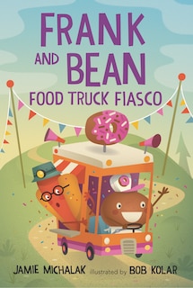 Front cover_Frank And Bean: Food Truck Fiasco