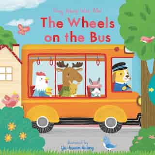The Wheels On The Bus: Sing Along With Me! by Nosy Crow