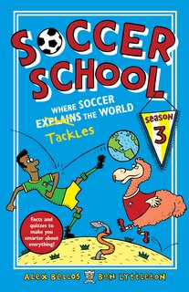 Couverture_Soccer School Season 3: Where Soccer Explains (tackles) The World