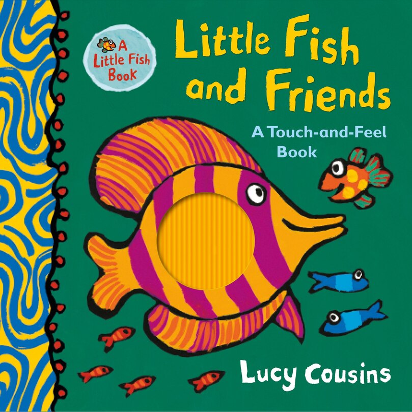 Couverture_Little Fish And Friends: A Touch-and-feel Book
