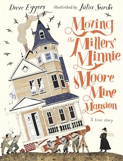 Front cover_Moving the Millers' Minnie Moore Mine Mansion: A True Story